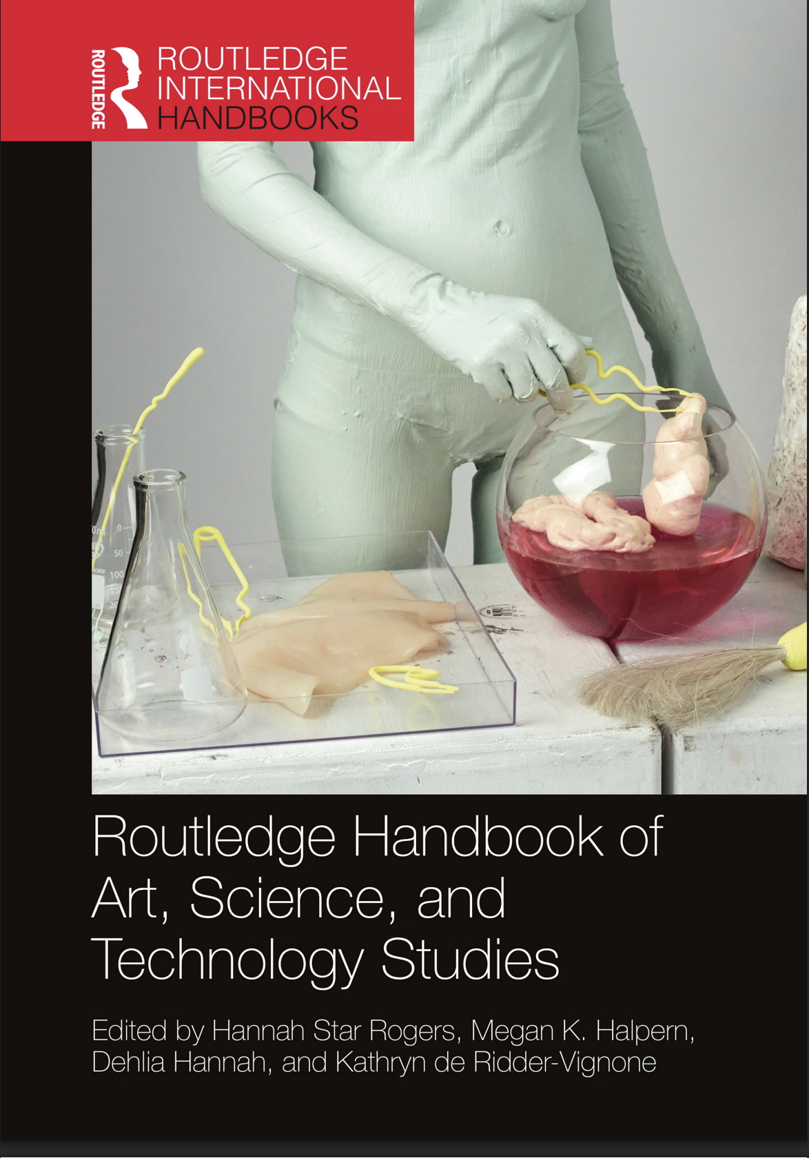 Routledge Handbook of Art, Science, and Technology Studies
