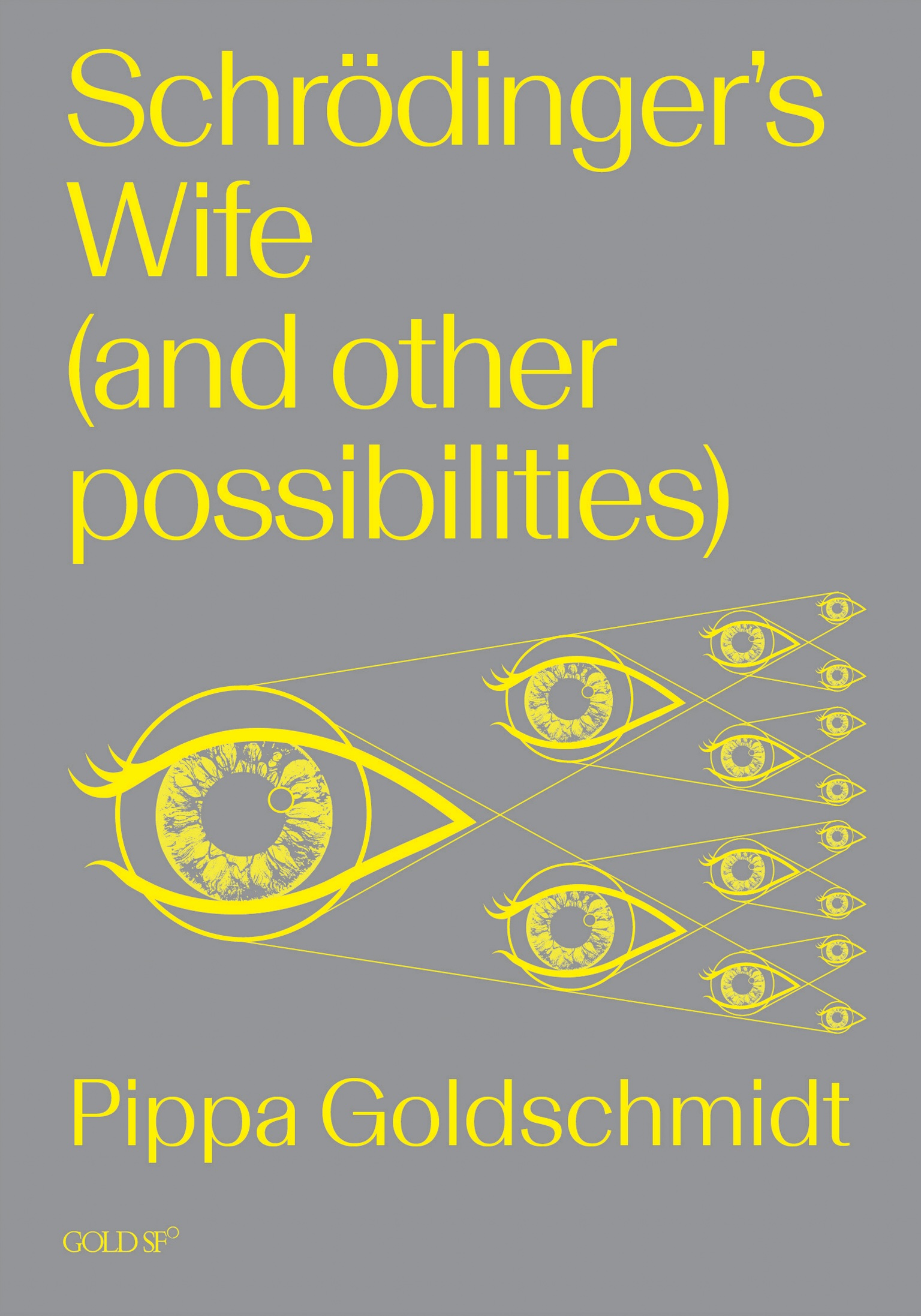 Schrodinger's Wife and Other Possibilities